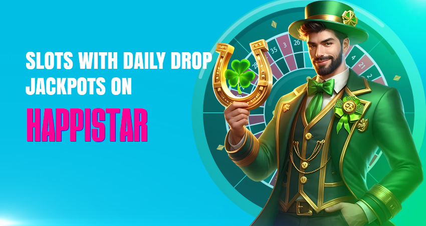 Slots With Daily Drop Jackpots on HappiStar