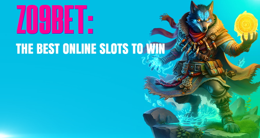 Zo9Bet: The Best Online Slots to Win